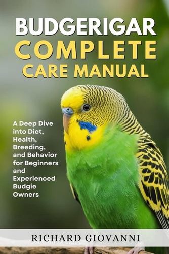 Budgerigar complete care - budgerigar,